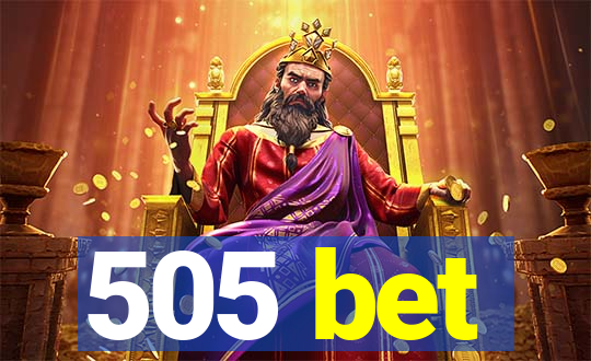 505 bet